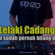 Dj Lelaki Cadangan Remix