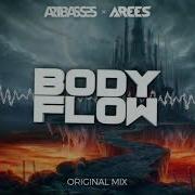 Artbasses X Arees Body Flow Original Mix