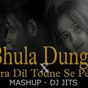 Bhula Dunga X Mere Dil Todne Se Pehle Mashup Dj Jits Darshan Raval Mashup Of 2024