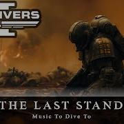 The Last Stand Helldivers 2 Music To Dive To