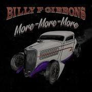 More More More Billy F Gibbons