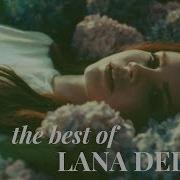 The Best Of Lana Del Rey