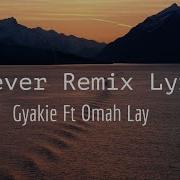 Gyakie Ft Omah Lay Forever Lyrics