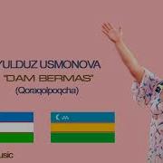 Yulduz Usmonova Dam Bermas