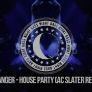 Stranger House Party Ac Slater Remix