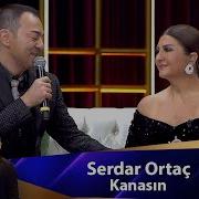 Serdar Ortaç Kanasın