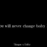 You Are Will Never Change My Baby