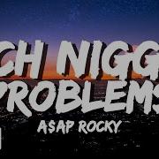 A Ap Rocky Rich Nigga Problems