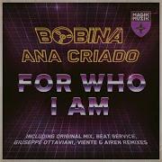 For Who I Am Extended Mix Bobina Ana Criado