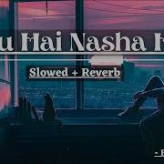 Jadu Hai Nasha Hai Slowed And Reverb