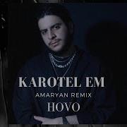 Hovo Karotel Em Amaryan Remix