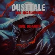 Dusttale True Insanity Revex