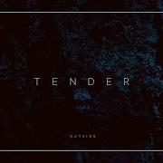 Tender Outside