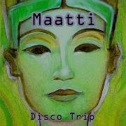 Disco Trip Maatti