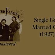 Single Girl Married Girl The Carter Family