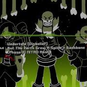 Undertale Disbelief But The Earth Grew A Spine Backbone Phase 3 Nitro