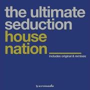 The Ultimate Seduction House Nation Ultimate Club Mix