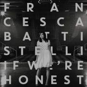 If We Re Honest Francesca Battistelli