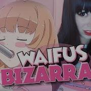 Waifus Bizarras