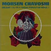 Mohsen Chavoshi Delbar Dj Ps Ehsan Foroutan Remix