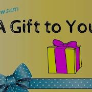 A Gift For You