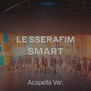 Smart Acapella Le Sserafim