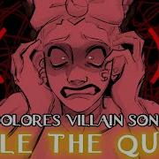 Dolores Villain Song Rule The Quiet Original Song By Lydia The Bard And Tony Encanto Animatic