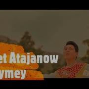 Ahmet Atajanow Yarymey 2019