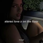 Stereo Love X On The Floor Slowed