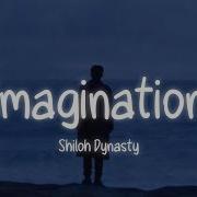 Imagination Ft Shiloh Dynasty