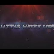 Little White Lies Gasp Remix