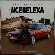 Ncebeleka Toss Ft Felo Tee Official Audio