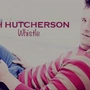 Whistle Josh Hutcherson