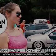 Скачать Музыку Furkan Soysal Tokyo