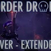 Forever Extended V2 Murder Drones