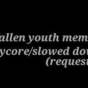 Fallen Youth Meme Slowed Down