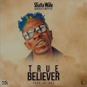 Shatta Wale True Believer