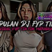 Kumpulan Dj Fyp Tiktok 2024 Sound Kane Jedag Jedug Ful Bas Terbaru