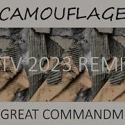 Camouflage The Great Commandment Jtv 2023 Remix