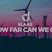 How Far Can We Go Klaas