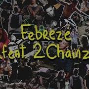 Febreze Feat 2 Chainz Skrillex Diplo