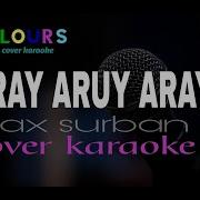 Aruy Aray Max Surban Karaoke