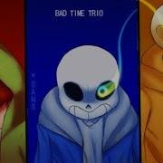 The 3 Bad Times Bad Time Trio Phase 1