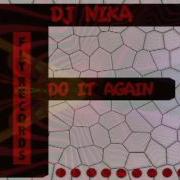 Do It Again Dj Nika Original Mix Fly Records