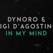 Dynoro Feat Gigi D Agostino In My Mind Official Audio