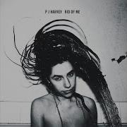 Pj Harvey Rid Of Me