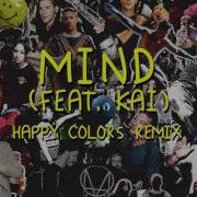 Mind Feat Kai Happy Colors Remix