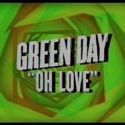 Green Day Oh Love Official Lyric Video