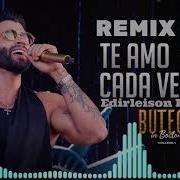 Te Amo Cada Vez Mais Remix