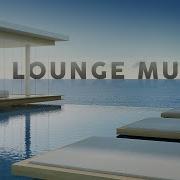 Lounge Music Playlist 2020